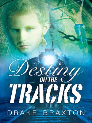 cover image of Destiny on the Tracks